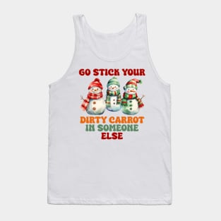 Go stick your dirty carrot in someone else Tank Top